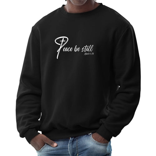 Mens Long Sleeve Graphic, "PEACE,BE STILL",  Sweatshirt.