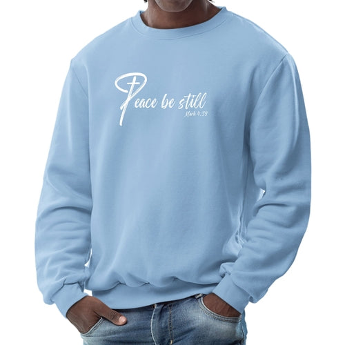 Mens Long Sleeve Graphic, "PEACE,BE STILL",  Sweatshirt.